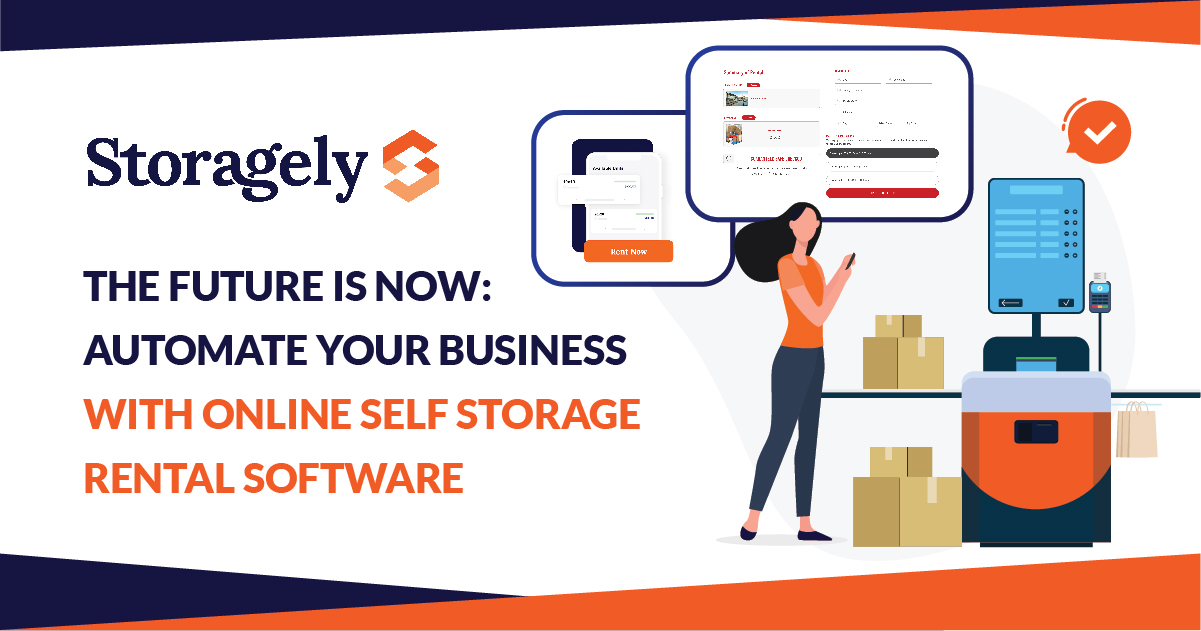 The Future is Now: Automate Your Business With Online Self Storage Rental Software