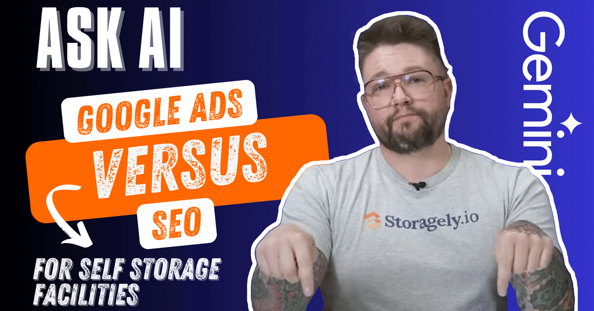 Ask AI: Google Ads Vs. SEO for Self Storage