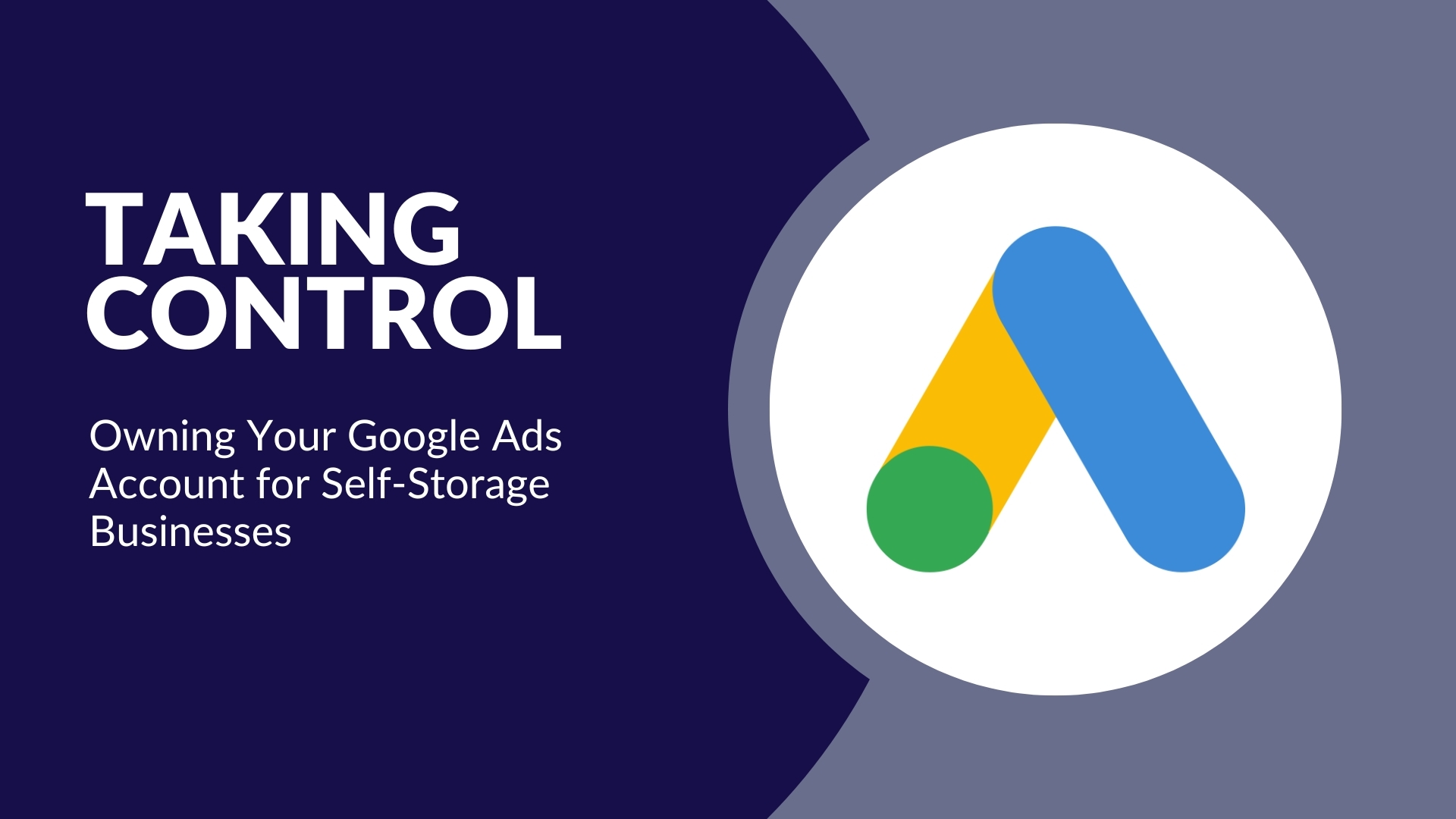 Taking Control: Owning Your Google Ads Account for Self-Storage Businesses
