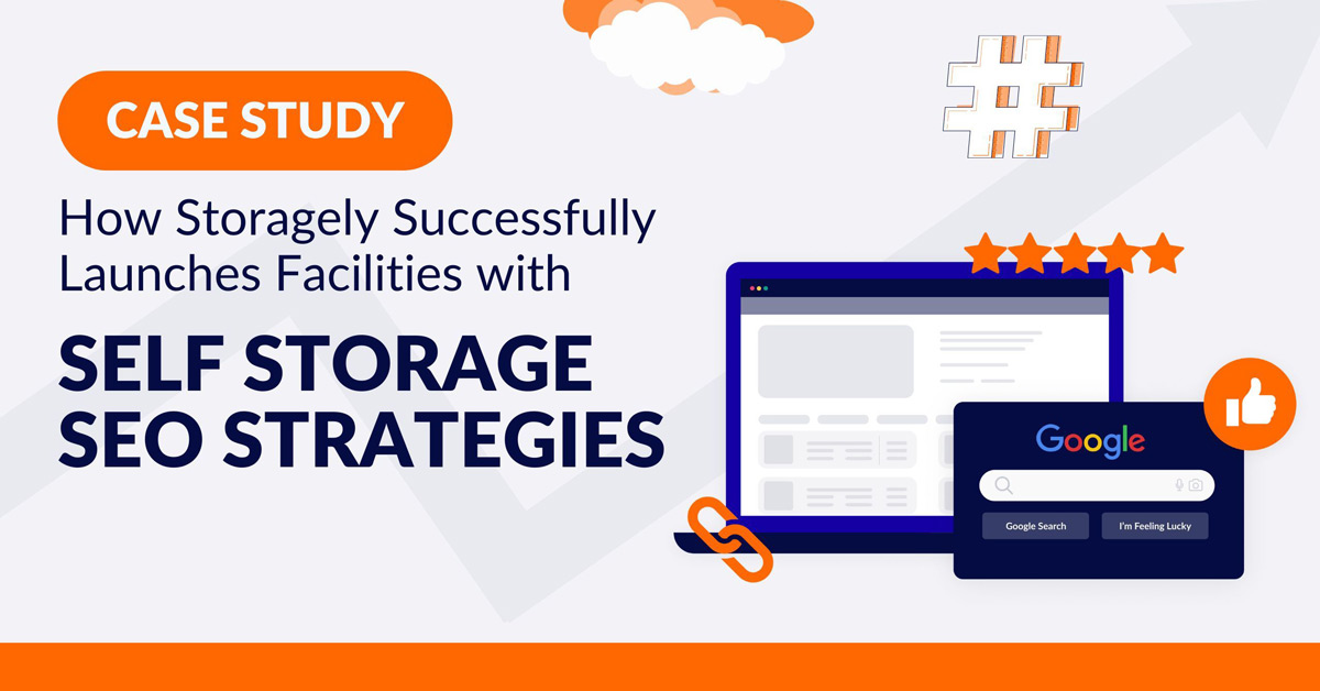 Case Study: How Storagely Successfully Launches Facilities With Self Storage SEO Strategies