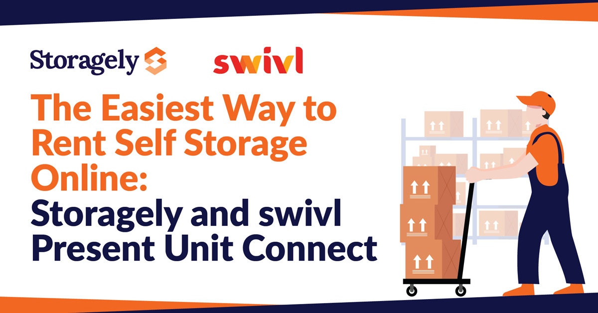 The Easiest Way Rent Self Storage Online: Storagely and swivl Present Unit Connect
