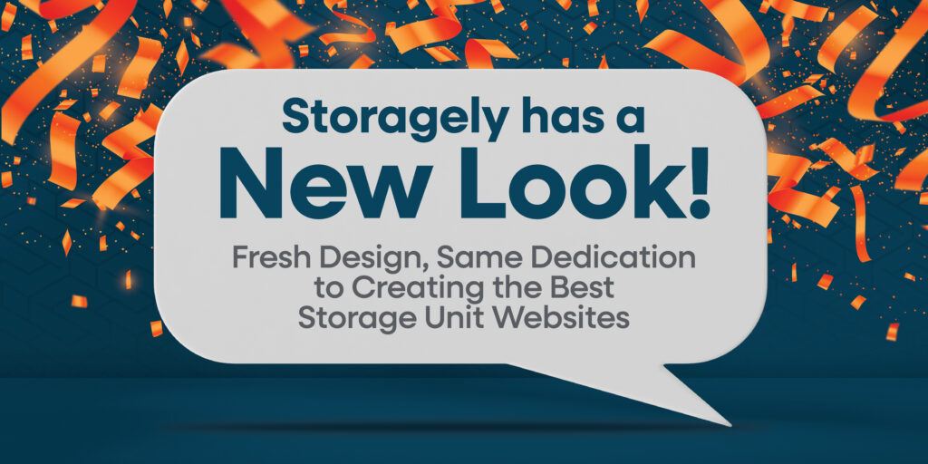 Storagely Has a New Look! Fresh Design, Same Dedication to Creating the Best Storage Unit Websites