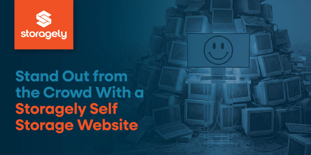 Stand Out from the Crowd With a Storagley Self Storage Website