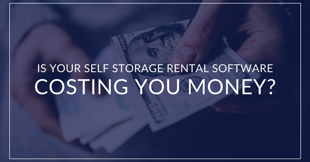 Is Your Self Storage Rental Software Costing You Money?
